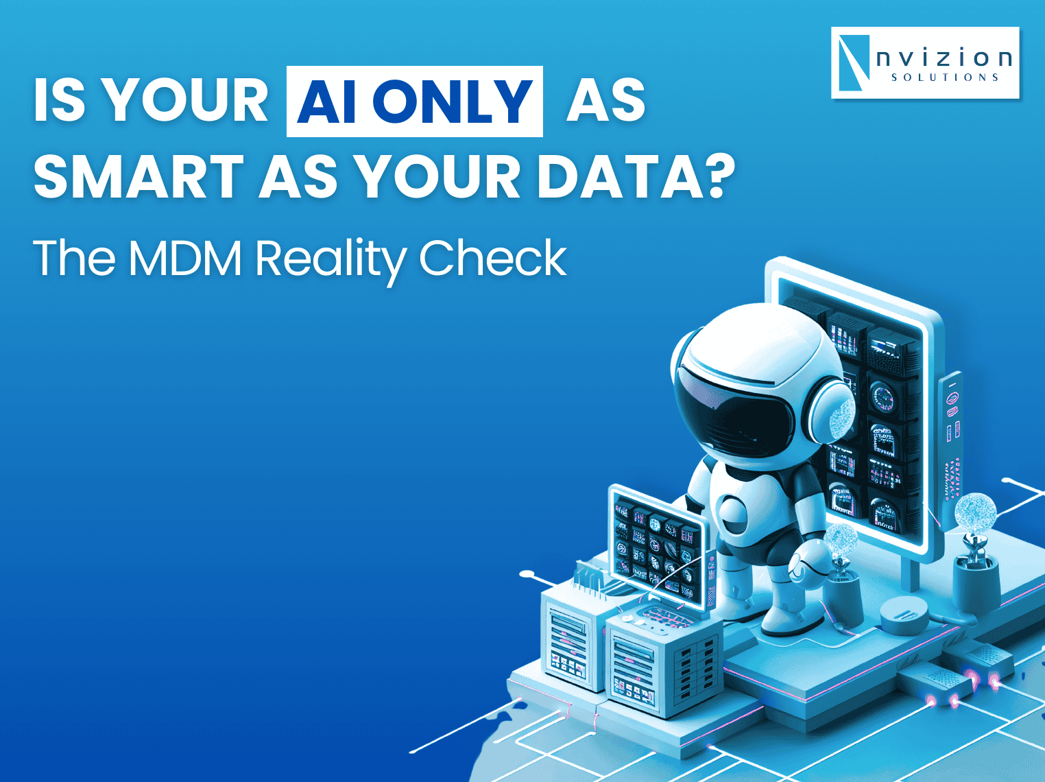 Is Your AI Only as Smart as Your Data? The MDM Reality Check